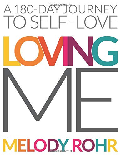 Loving Me: A 180-Day Journey to Self-Love (The 180-Day Journey Series)