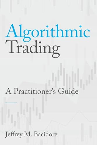 Algorithmic Trading: A Practitioner's Guide