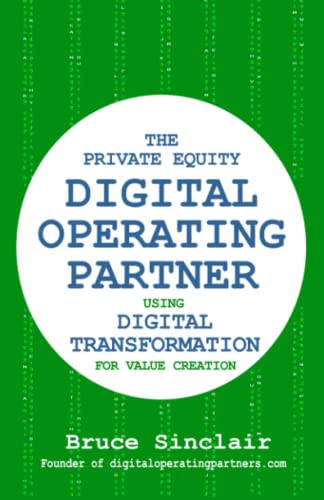 The Private Equity Digital Operating Partner: How to Use Digital Transformation for Value Creation