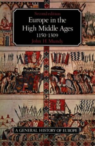 Europe in the High Middle Ages 1150-1309 (General History of Europe)