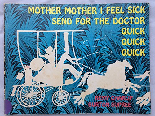 Mother, mother, I feel sick, send for the doctor quick, quick, quick: A picture book and shadow play