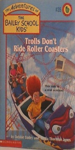 Cover of Trolls Don't Ride Roller Coasters (Baily School Kids #35) by Dadey, Debbie, paperback Book