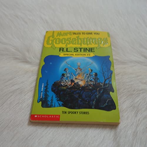 More Tales to Give You Goosebumps: Ten Spooky Stories (Goosebumps Special Edition, No 2)