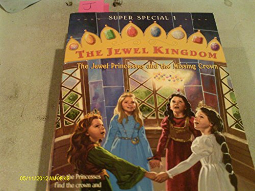 The Jewel Princesses and the Missing Crown (The Jewel Kingdom Super Special 1)