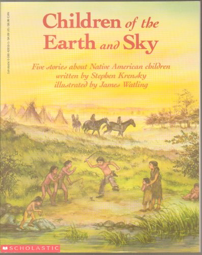 Children of the Earth and Sky: Five Stories About Native American Children