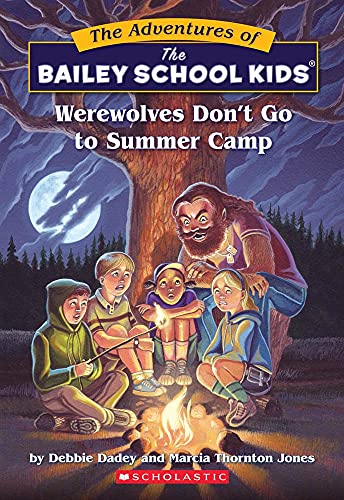 Werewolves Don't Go to Summer Camp (Bailey School Kids #2)