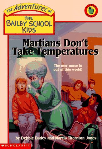 Martians Don't Take Temperatures (The Bailey School Kids)