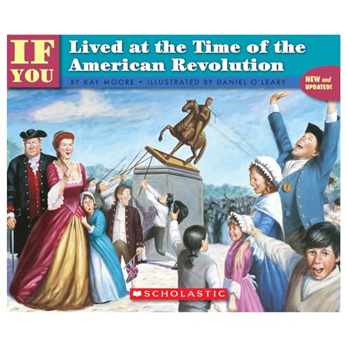 If You Lived At The Time Of The American Revolution