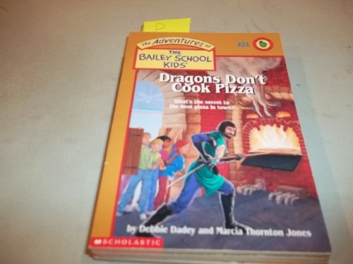 Dragons Don't Cook Pizza (The Adventures of the Bailey School Kids, #24)