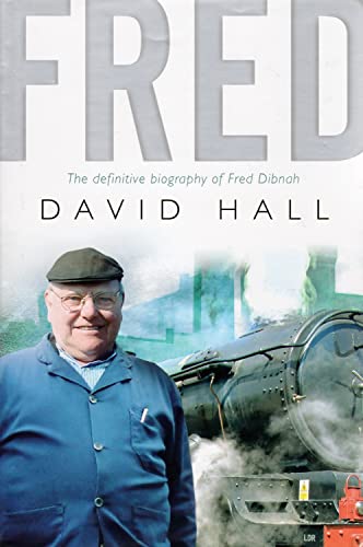 Fred: The definitive biography of Fred Dibnah