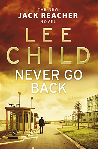 Never Go Back: (Jack Reacher 18)