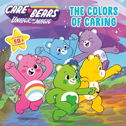 The Colors of Caring (Care Bears: Unlock the Magic)