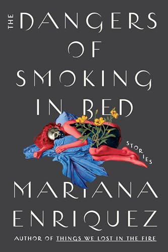 The Dangers of Smoking in Bed: Stories