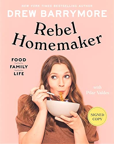Rebel Homemaker: Food, Family, Life Drew Barrymore (Signed Book)
