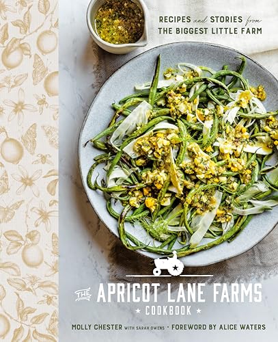 The Apricot Lane Farms Cookbook: Recipes and Stories from the Biggest Little Farm