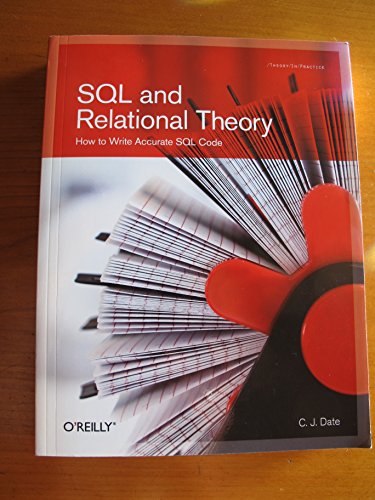 SQL and Relational Theory: How to Write Accurate SQL Code