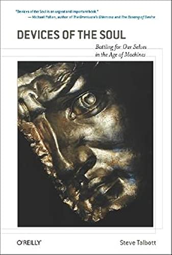 Devices of the Soul: Battling for Our Selves in an Age of Machines