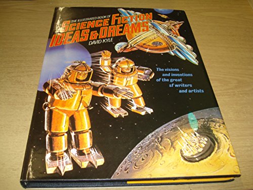 The Illustrated Book of Science Fiction Ideas & Dreams