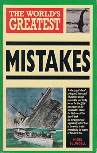 The World's Greatest Mistakes