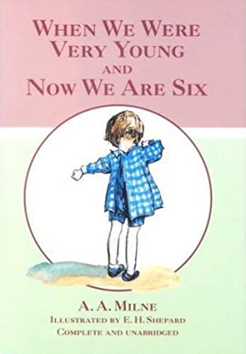 When We Were Very Young: AND Now We Are Six (Winnie the Pooh)