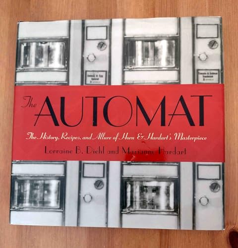 The Automat: The History, Recipes, and Allure of Horn & Hardart's Masterpiece