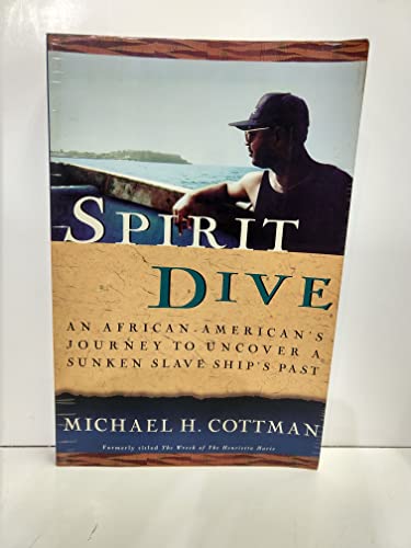 Spirit Dive: An African American's Journey to Uncover a Sunken Slave Ship's Past