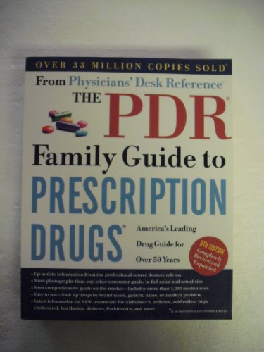 The PDR Family Guide to Prescription Drugs, 9th Edition: America's Leading Drug Guide for Over 50 Years