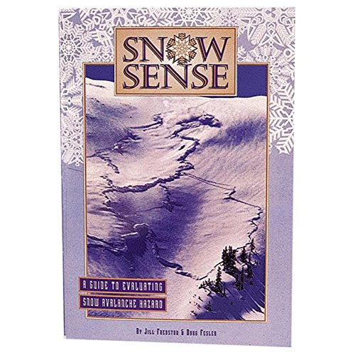 Snow Sense: A Guide to Evaluating Snow Avalanche Hazard