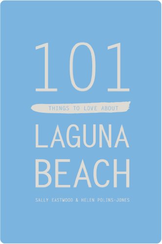 101 Things to Love About Laguna Beach