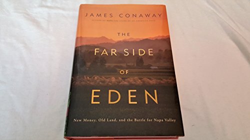 The Far Side of Eden: New Money, Old Land, and the Battle for Napa Valley