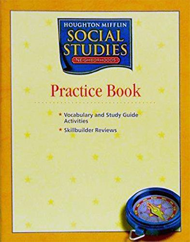 Houghton Mifflin Social Studies: Practice Book, Neighborhoods