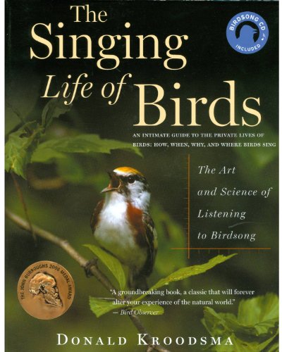 The Singing Life of Birds: The Art and Science of Listening to Birdsong
