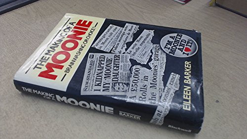 The Making of a Moonie: Choice or Brainwashing?