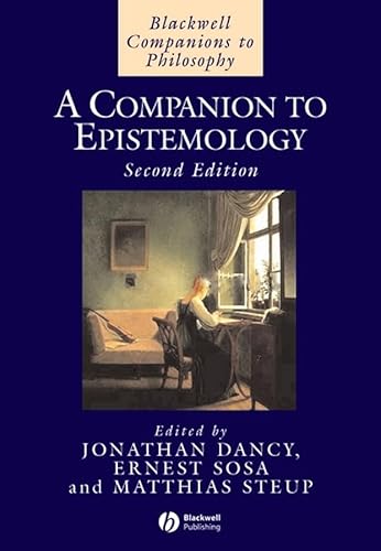 Companion to Epistemology (Blackwell Companions to Philosophy)