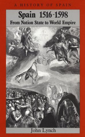 Spain 1516 - 1598: From Nation State to World Empire (A History of Spain)