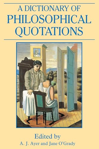 A Dictionary of Philosophical Quotations