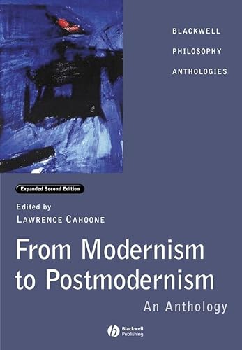 From Modernism to Postmodernism: An Anthology Expanded (Blackwell Philosophy Anthologies)