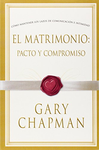 El Matrimonio: Pacto y Compromiso (Marriage: Pact and Commitment, Spanish edition)