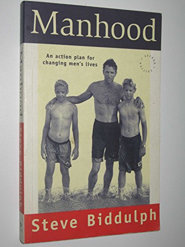Cover of Manhood: an Action Plan for Changing Men's Lives by Steve Biddulph, paperback Book