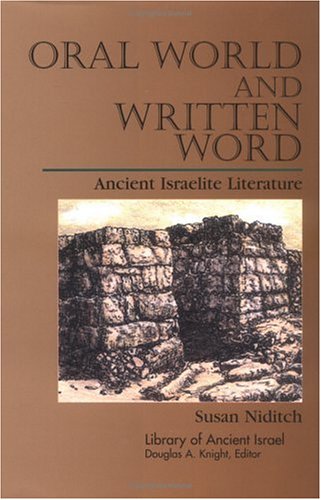 Oral World and the Written Word: Ancient Israelite Literature (Library of Ancient Israel)