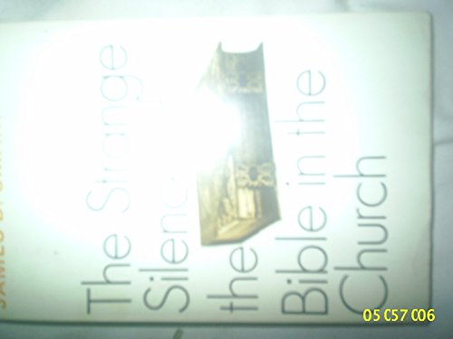 The Strange Silence of the Bible in the Church: A Study in Hermeneutics