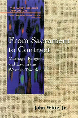 From Sacrament to Contract: Marriage, Religion, and Law in the Western Tradition (Family, Religion, and Culture)