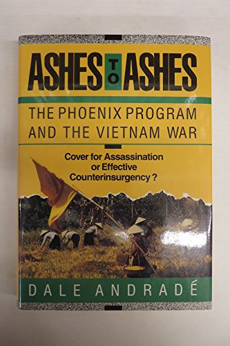 Ashes to Ashes: The Phoenix Program and the Vietnam War (Issues in Low-Intensity Conflict Series)