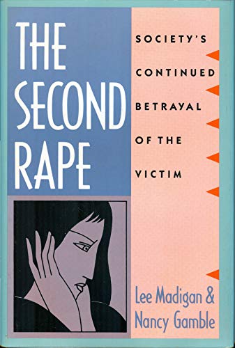 The Second Rape: Society's Continued Betrayal of the Victim