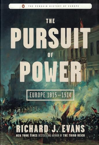 The Pursuit of Power: Europe 1815-1914 (The Penguin History of Europe)