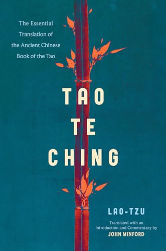 Tao Te Ching: The Essential Translation of the Ancient Chinese Book of the Tao