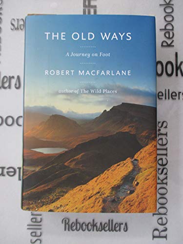 The Old Ways: A Journey on Foot