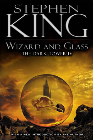 Wizard and Glass (The Dark Tower, Book 4)