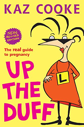 Up the Duff: The Real Guide to Pregnancy