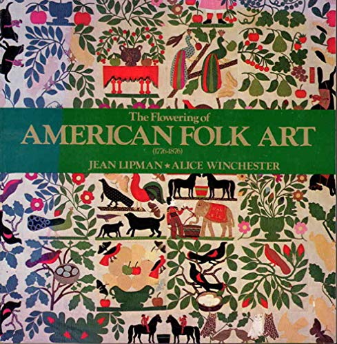 The Flowering of American Folk Art (1776 - 1876)